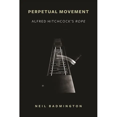 Perpetual Movement: Alfred Hitchcock's Rope