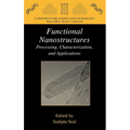 Functional Nanostructures: Processing, Characterization, and Applications
