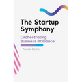 The Startup Symphony: Orchestrating Business Brilliance