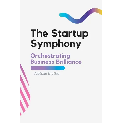 The Startup Symphony: Orchestrating Business Brilliance