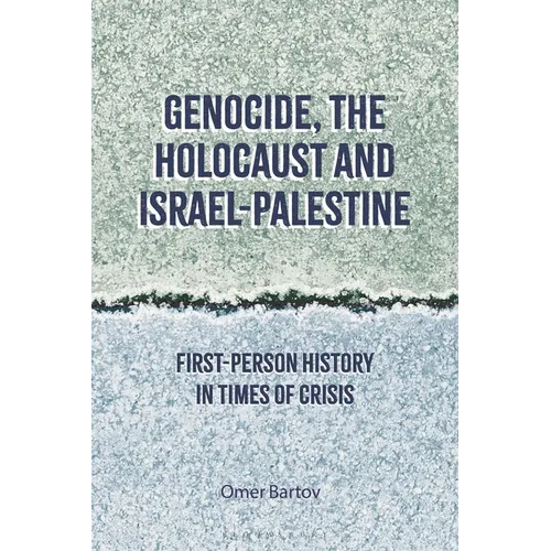 Genocide, the Holocaust and Israel-Palestine: First-Person History in Times of Crisis