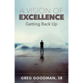 A Vision of Excellence: Getting Back Up
