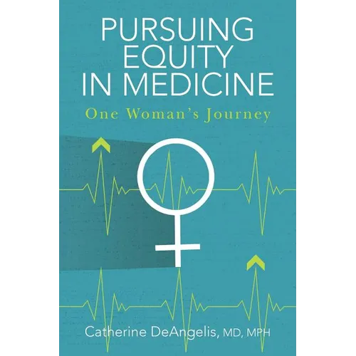 Pursuing Equity in Medicine: One Woman's Journey