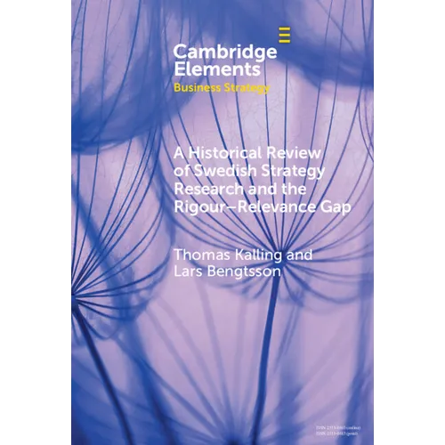 A Historical Review of Swedish Strategy Research and the Rigor-Relevance Gap