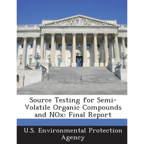 Source Testing for Semi-Volatile Organic Compounds and Nox: Final Report