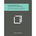 A Dictionary and Glossary of the Koran: With Copious Grammatical References and Explanations of the Text (1873)