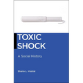 Toxic Shock: A Social History