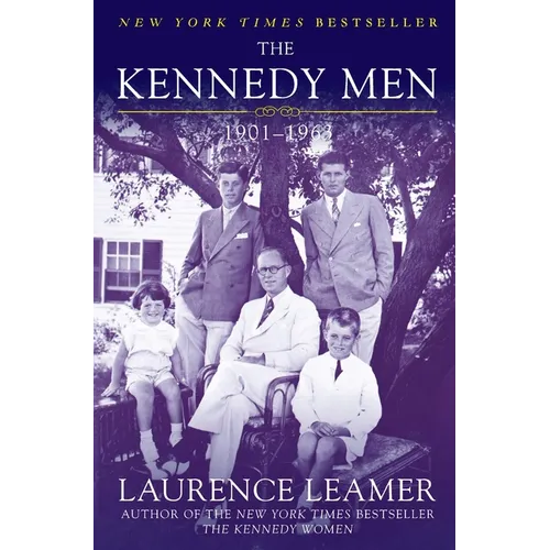 The Kennedy Men: 1901-1963