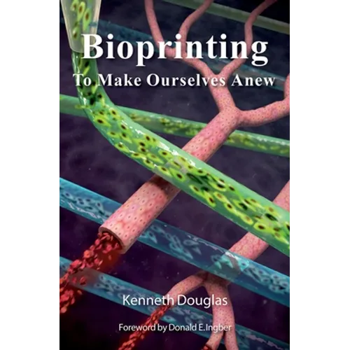 Bioprinting: To Make Ourselves Anew