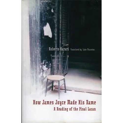 How James Joyce Made His Name:: A Reading of the Final Lacan