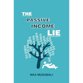 The Passive Income Lie