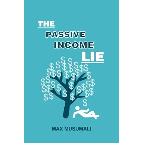 The Passive Income Lie