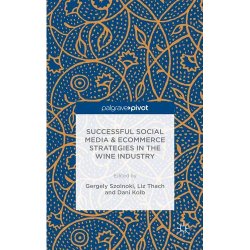 Successful Social Media and Ecommerce Strategies in the Wine Industry