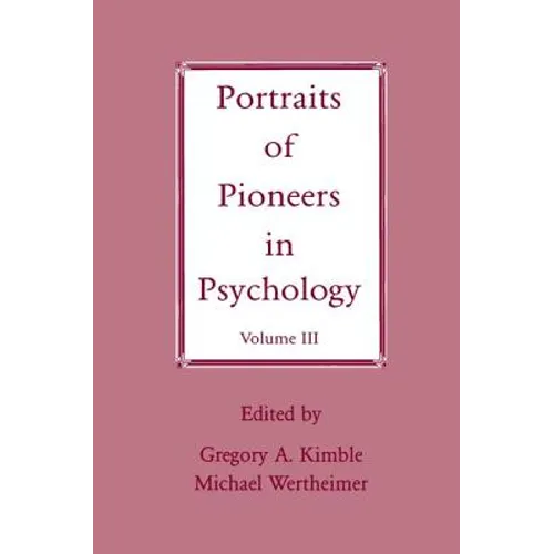 Portraits of Pioneers in Psychology: Volume III