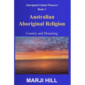 Australian Aboriginal Religion: Country and Dreaming