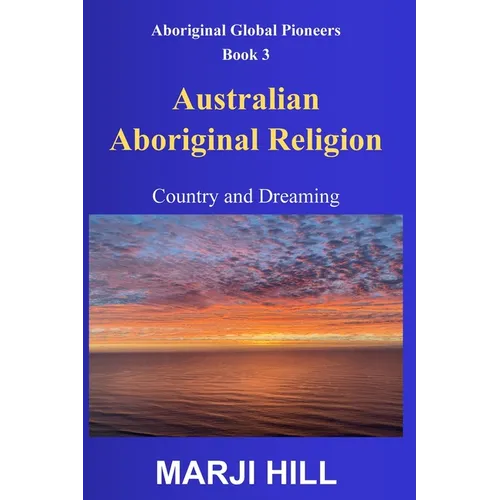 Australian Aboriginal Religion: Country and Dreaming