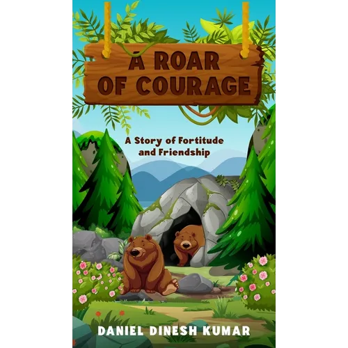 A Roar of Courage: A Story of Fortitude and Friendship
