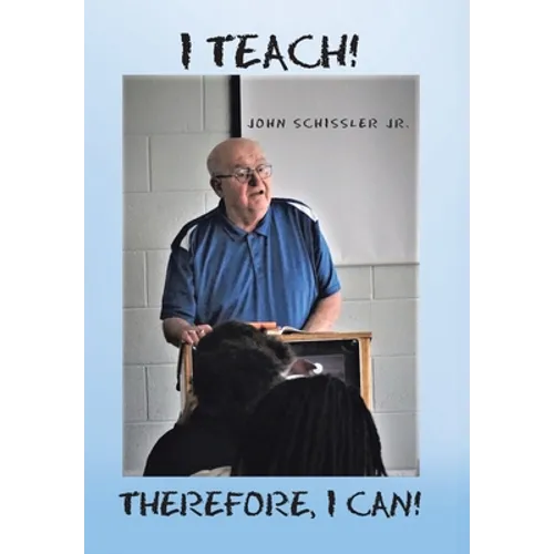I Teach! Therefore, I Can!