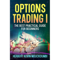 Options Trading I: The Best Practical Guide for Beginners