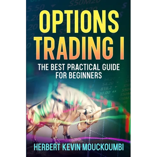 Options Trading I: The Best Practical Guide for Beginners