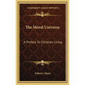 The Moral Universe: A Preface To Christian Living