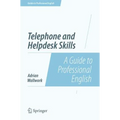 Telephone and Helpdesk Skills: A Guide to Professional English