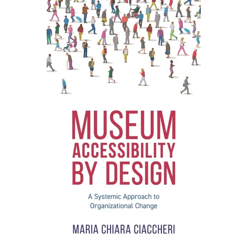 Museum Accessibility by Design: A Systemic Approach to Organizational Change