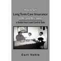 How to Sell Long Term Care Insurance to Mr. and Mrs. Jones: A Guide from Lead Card to Sale