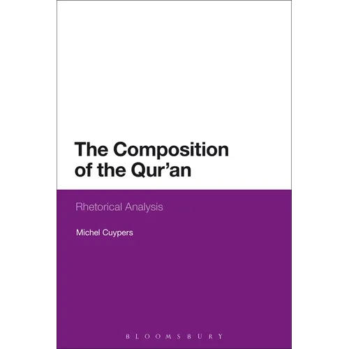 The Composition of the Qur'an: Rhetorical Analysis
