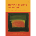 Human Rights at Work: Reimagining Employment Law