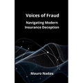 Voice of Frauds: Navigating Modern Insurance Deception