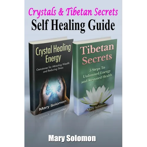 Self Healing Guide: Crystals & Tibetan Secrets