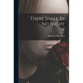There Shall Be No Night; 1940