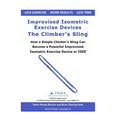 Improvised Isometric Exercise Devices - The Climber's Sling: How a Simple Climber's Sling Can Become a Powerful Improvised Isometric Exercise Device o