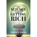 The Science of Getting Rich: Attracting Financial Success & Creating Wealth Creation