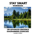 Stay Smart Workbook: 188 Advanced Sentence Diagramming Exercises: Grammar the Easy Way