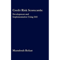Credit Risk Scorecards: Development and Implementation Using SAS