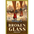 Walking on Broken Glass