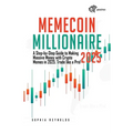 Memecoin Millionaire 2025: A Step-by-Step Guide to Making Massive Money with Crypto Memes in 2025. Trade like a Pro!
