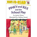 Pinky and Rex and the School Play: Ready-To-Read Level 3