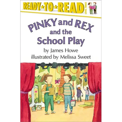 Pinky and Rex and the School Play: Ready-To-Read Level 3