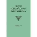 History of Tucker County, West Virginia, from the Earliest Explorations and Settlements to the Present Time [1884]