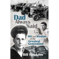 Dad Always Said: Wit and Wisdom of the Greatest Generation