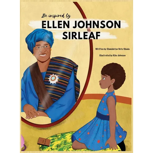 Be Inspired By Ellen Johnson Sirleaf