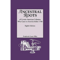 Ancestral Roots of Certain American Colonists Who Came to America Before 1700. Lineages from Afred the Great, Charlemagne, Malcolm of Scotland, Robert