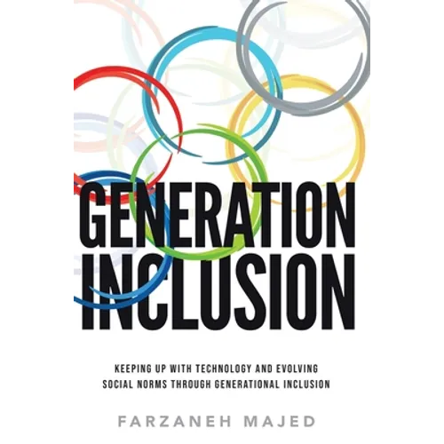 Generation Inclusion: Keeping Up With And Evolving Social Norms Through Generational Inclusion
