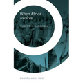 When Africa Awakes: The "Inside Story" of the Stirrings and Strivings of the New Negro in the Western World