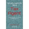 So you want to be a Tax Agent: A survival guide to working in Public Practice