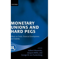 Monetary Unions and Hard Pegs: Effects on Trade, Financial Development, and Stability