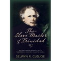 The Slave Master of Trinidad: William Hardin Burnley and the Nineteenth-Century Atlantic World